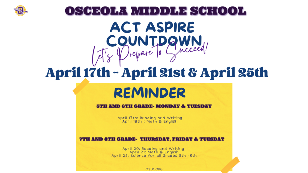 ACT Aspire Schedule Reminder Osceola Middle School
