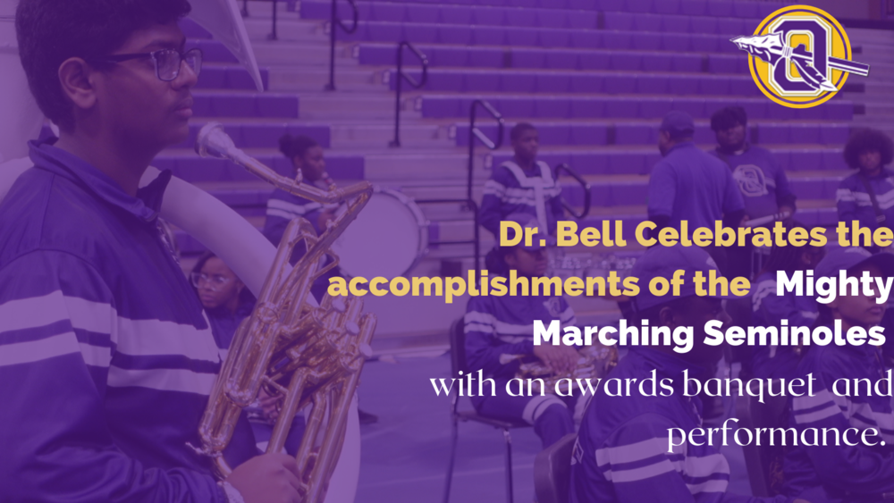 Dr. Bell Celebrates the accomplishments of the   Mighty Marching Seminoles  with an awards banquet  and performance.
