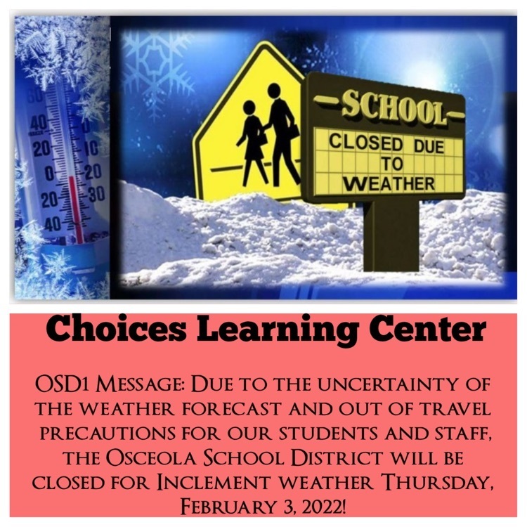 Due to inclement weather, School would be closed on Thursday, February 3, 2022. The Choices Learning Center students will be having a virtual learning day on tomorrow. Please complete your class assignments in the Edgenuity platform.